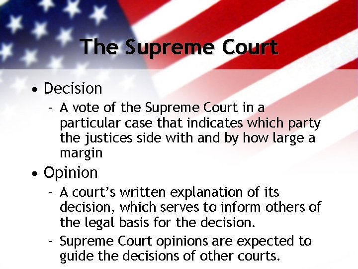 The Supreme Court • Decision – A vote of the Supreme Court in a