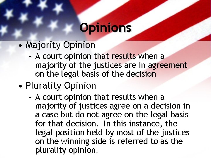 Opinions • Majority Opinion – A court opinion that results when a majority of