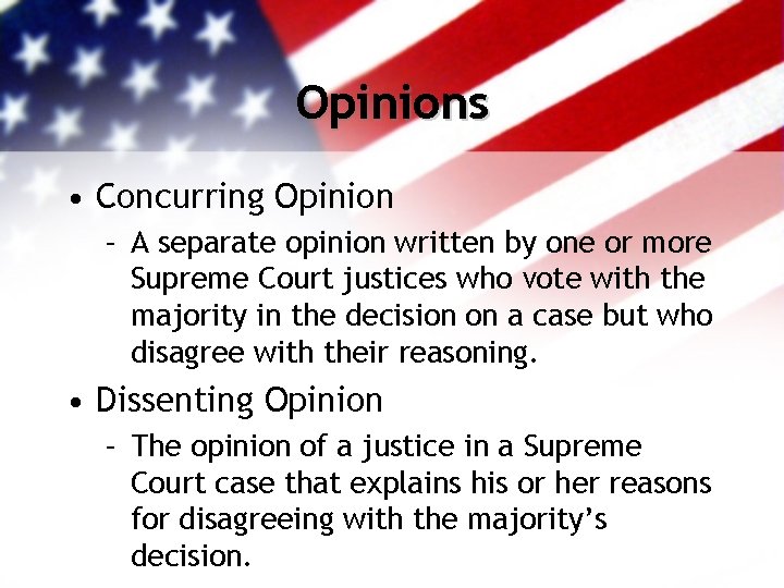 Opinions • Concurring Opinion – A separate opinion written by one or more Supreme