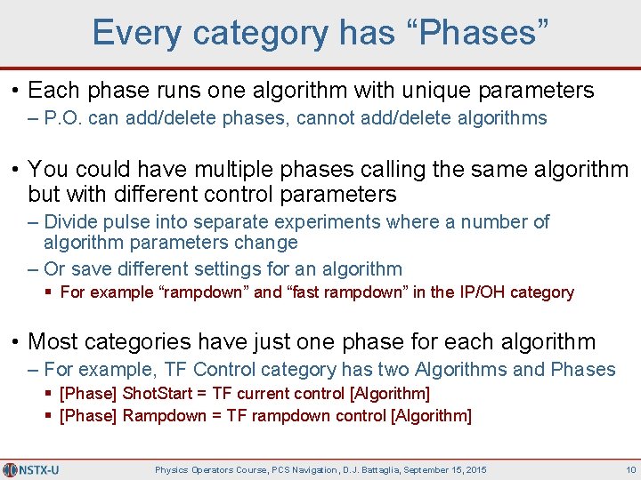 Every category has “Phases” • Each phase runs one algorithm with unique parameters –