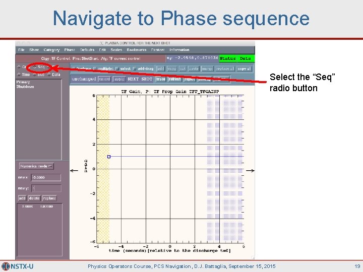 Navigate to Phase sequence Select the “Seq” radio button Physics Operators Course, PCS Navigation,