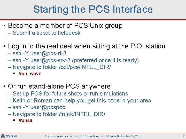 Starting the PCS Interface • Become a member of PCS Unix group – Submit