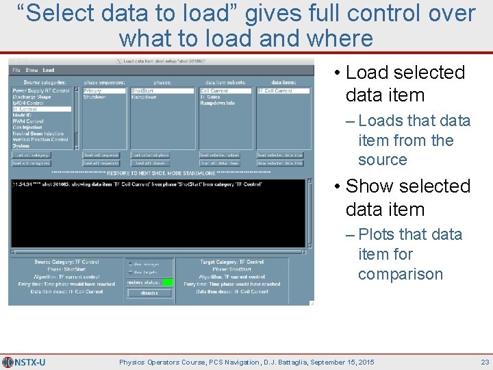 “Select data to load” gives full control over what to load and where •