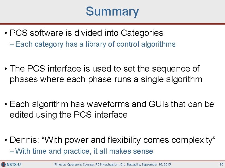 Summary • PCS software is divided into Categories – Each category has a library