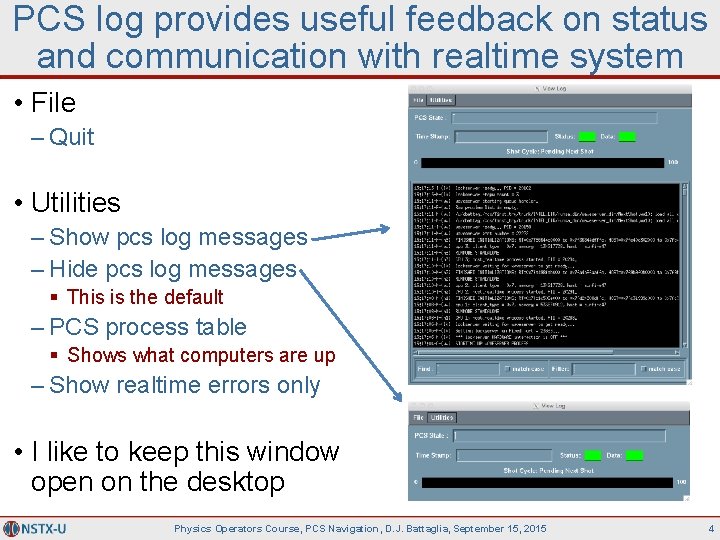 PCS log provides useful feedback on status and communication with realtime system • File