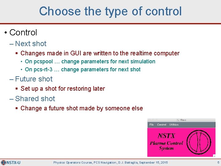 Choose the type of control • Control – Next shot § Changes made in