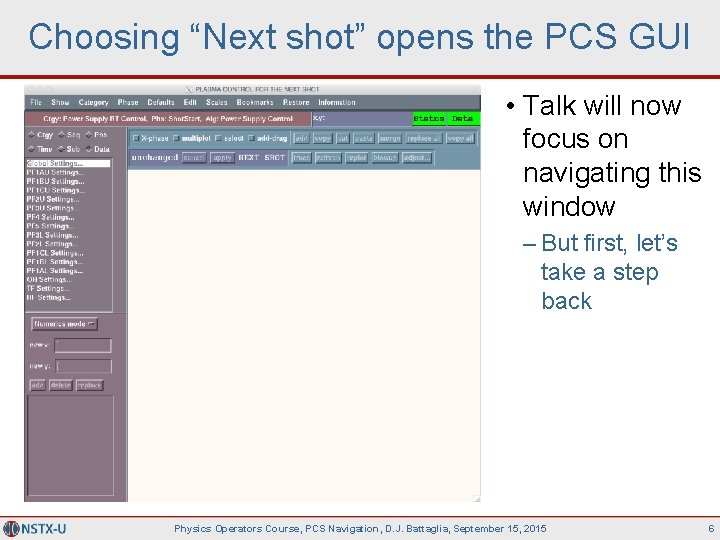 Choosing “Next shot” opens the PCS GUI • Talk will now focus on navigating