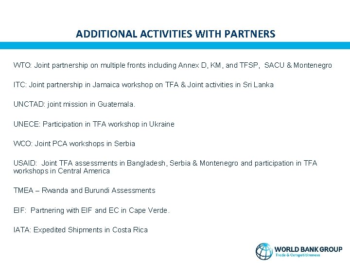ADDITIONAL ACTIVITIES WITH PARTNERS WTO: Joint partnership on multiple fronts including Annex D, KM,
