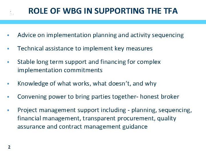 ROLE OF WBG IN SUPPORTING THE TFA § Advice on implementation planning and activity