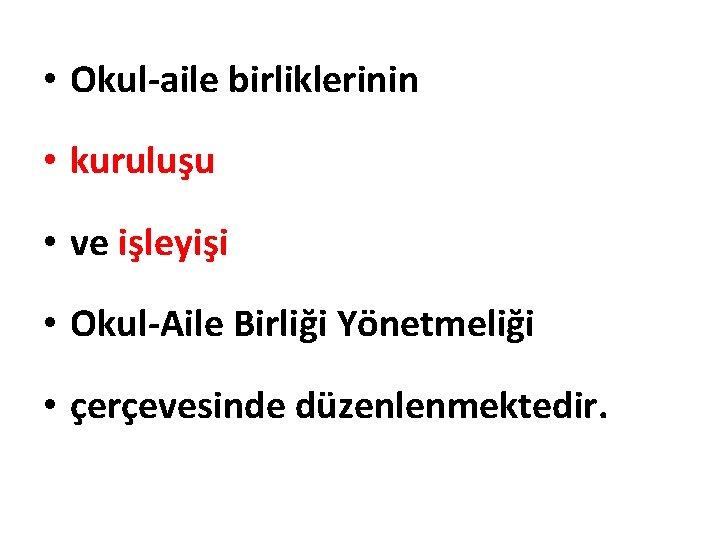  • Okul-aile birliklerinin • kuruluşu • ve işleyişi • Okul-Aile Birliği Yönetmeliği •