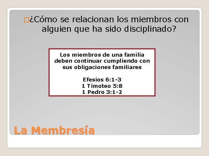 �¿Cómo se relacionan los miembros con alguien que ha sido disciplinado? Los miembros de