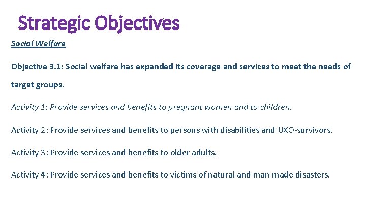 Strategic Objectives Social Welfare Objective 3. 1: Social welfare has expanded its coverage and