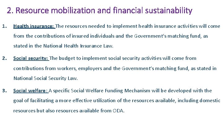 2. Resource mobilization and financial sustainability 1. Health insurance: The resources needed to implement