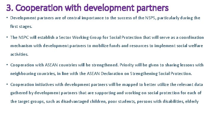 3. Cooperation with development partners • Development partners are of central importance to the