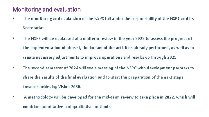 Monitoring and evaluation • The monitoring and evaluation of the NSPS fall under the