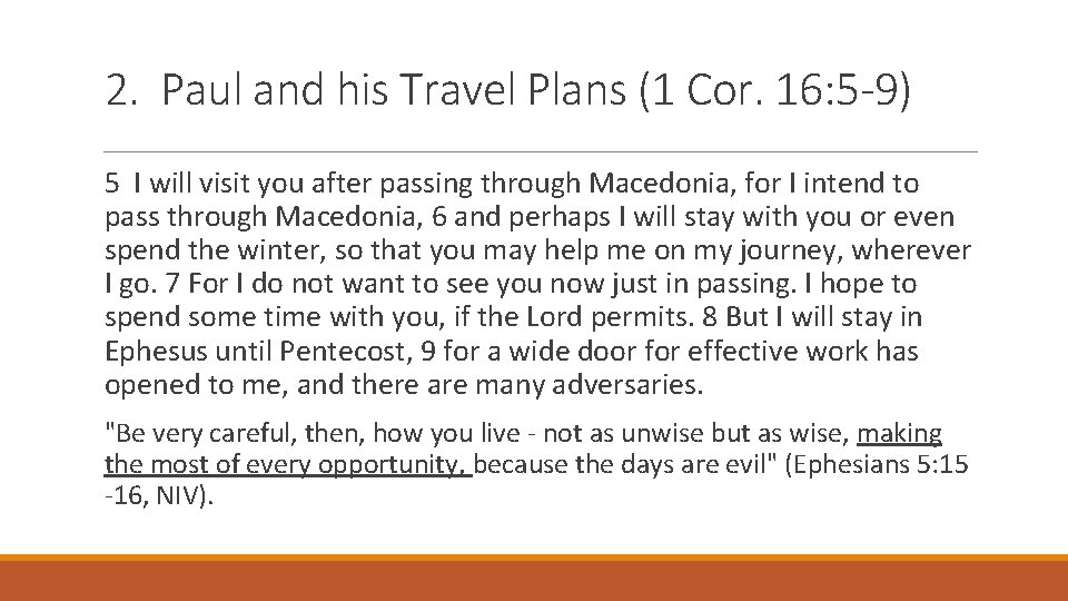 2. Paul and his Travel Plans (1 Cor. 16: 5 -9) 5 I will