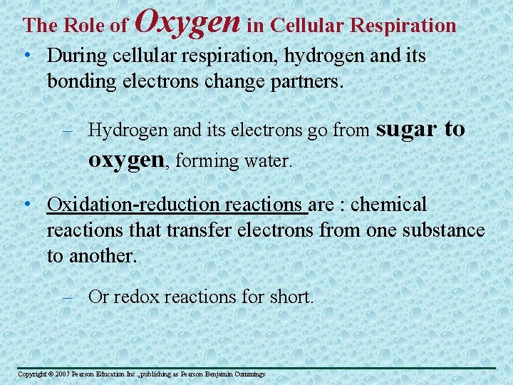 Oxygen The Role of in Cellular Respiration • During cellular respiration, hydrogen and its