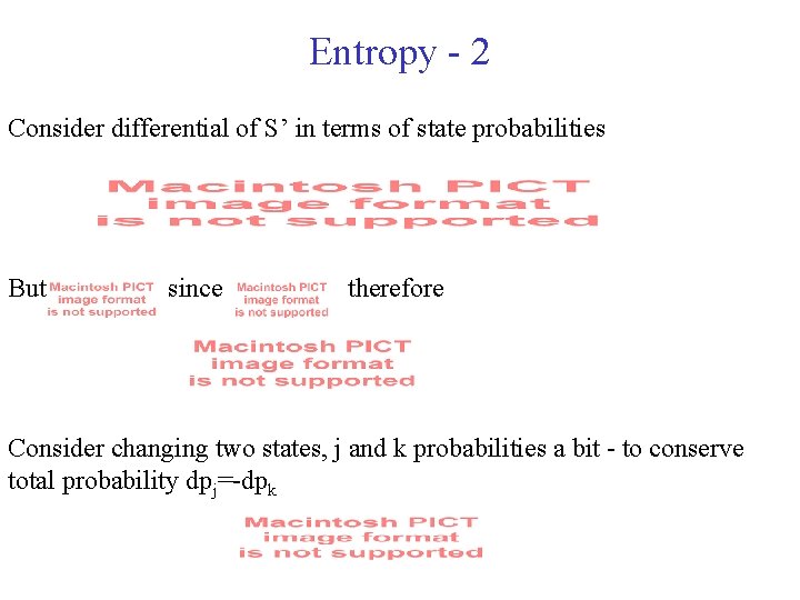 Entropy - 2 Consider differential of S’ in terms of state probabilities But since