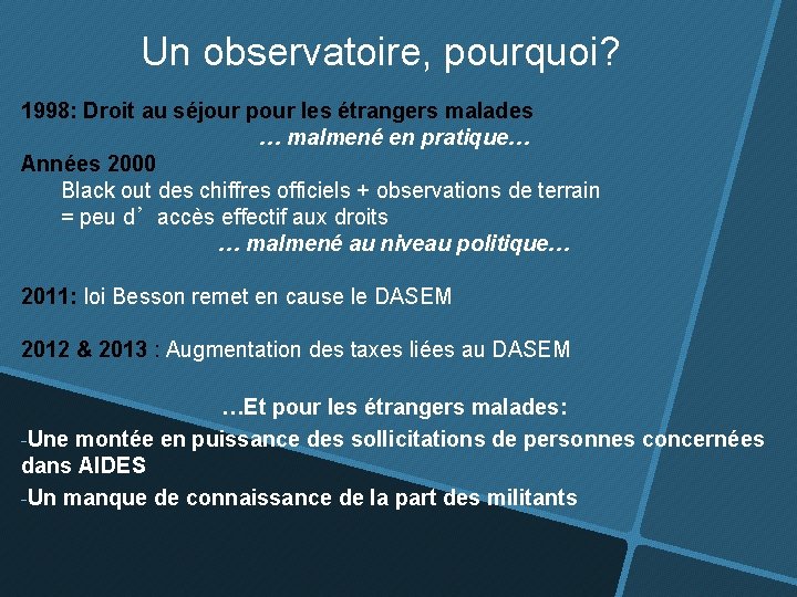 Un observatoire, pourquoi? 1998: Droit au séjour pour les étrangers malades … malmené en