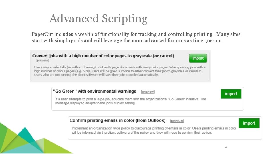 Advanced Scripting Paper. Cut includes a wealth of functionality for tracking and controlling printing.