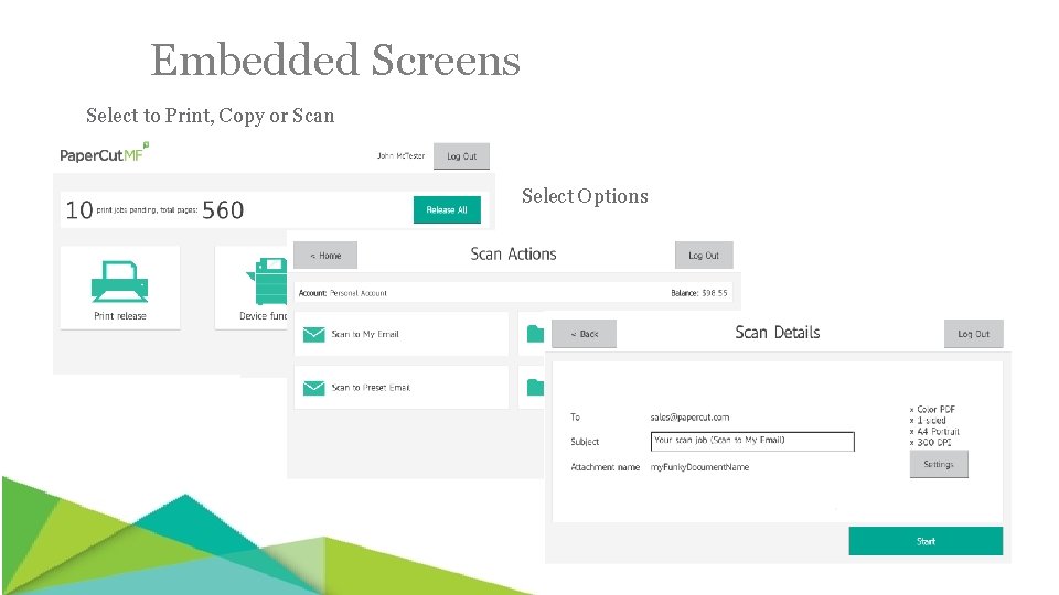 Embedded Screens Select to Print, Copy or Scan Select Options 