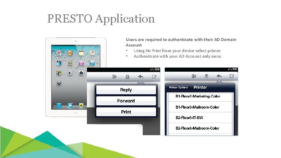 PRESTO Application Users are required to authenticate with their AD Domain Account • Using