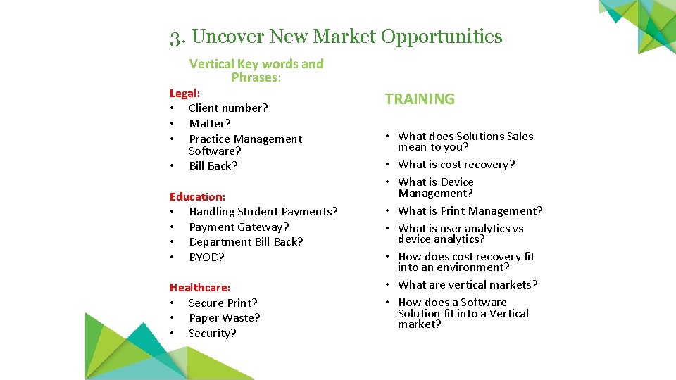 3. Uncover New Market Opportunities Vertical Key words and Phrases: Legal: • Client number?