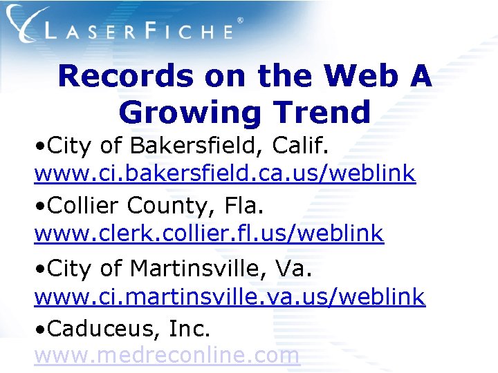 Records on the Web A Growing Trend • City of Bakersfield, Calif. www. ci.