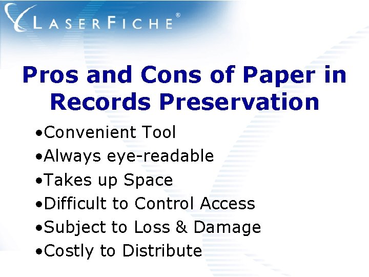 Pros and Cons of Paper in Records Preservation • Convenient Tool • Always eye-readable