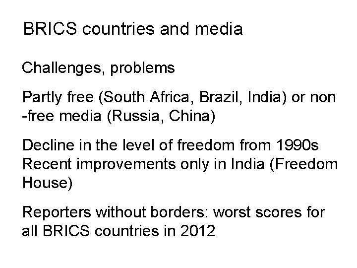 BRICS countries and media Challenges, problems Partly free (South Africa, Brazil, India) or non