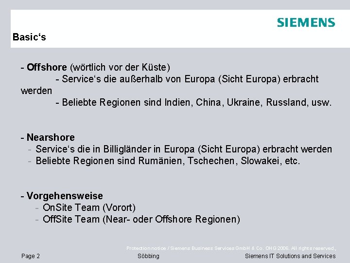 Basic‘s - Offshore (wörtlich vor der Küste) - Service‘s die außerhalb von Europa (Sicht