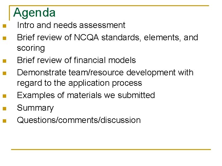 Agenda n n n n Intro and needs assessment Brief review of NCQA standards,