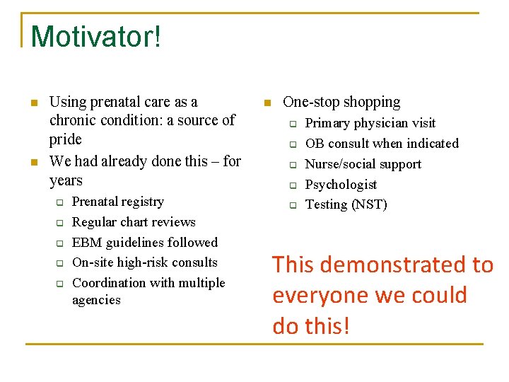 Motivator! n n Using prenatal care as a chronic condition: a source of pride