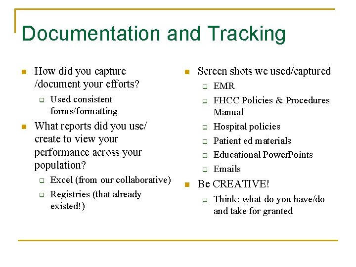 Documentation and Tracking n How did you capture /document your efforts? q n n