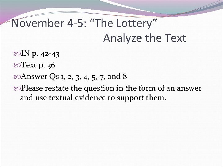 November 4 -5: “The Lottery” Analyze the Text IN p. 42 -43 Text p.
