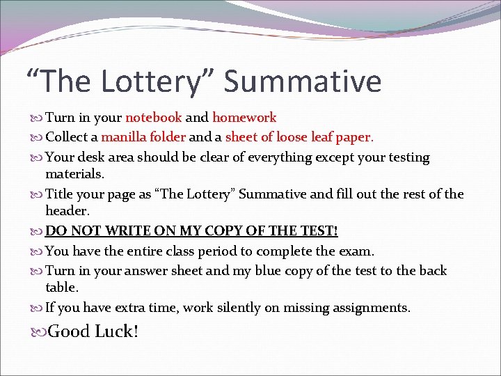 “The Lottery” Summative Turn in your notebook and homework Collect a manilla folder and