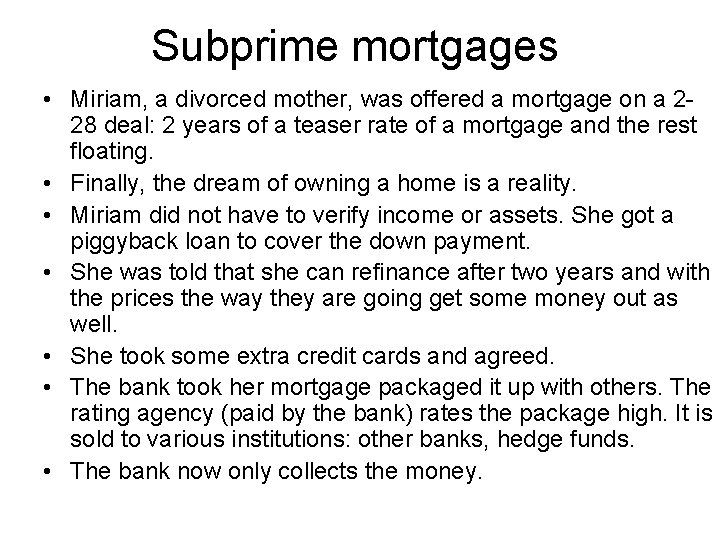 Subprime mortgages • Miriam, a divorced mother, was offered a mortgage on a 228