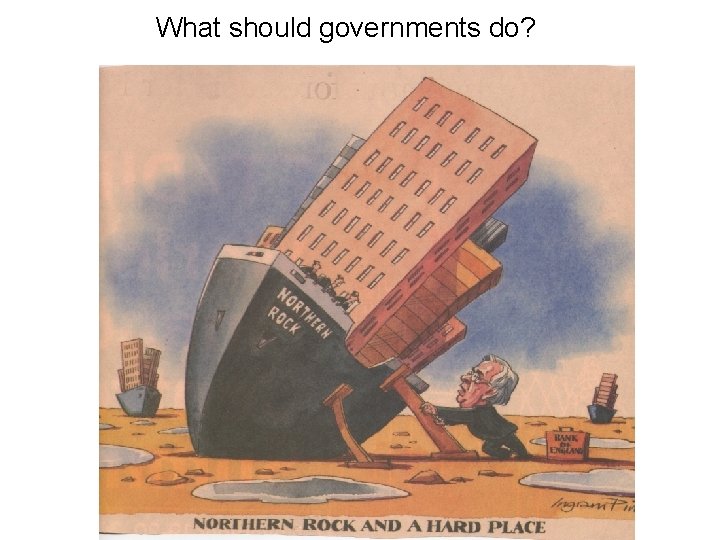 What should governments do? 