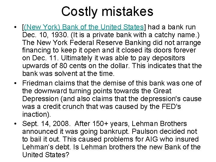 Costly mistakes • [(New York) Bank of the United States] had a bank run