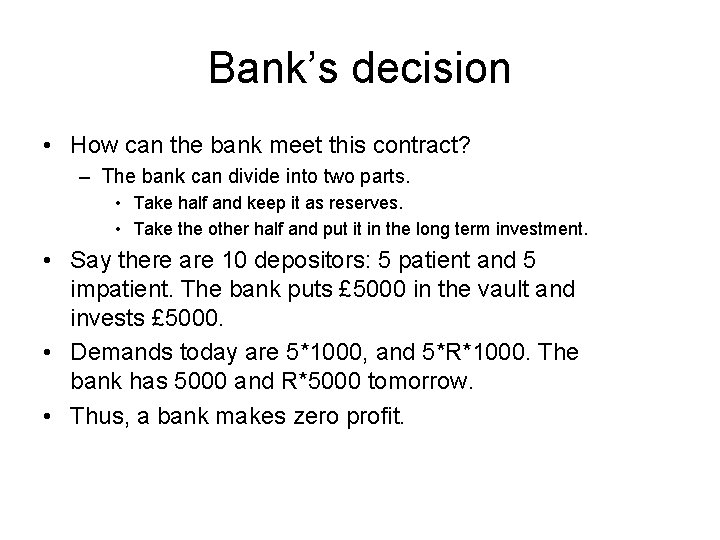 Bank’s decision • How can the bank meet this contract? – The bank can