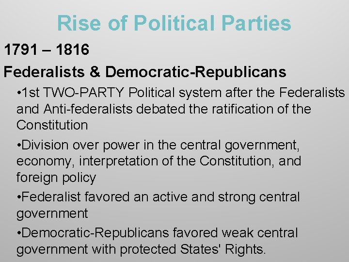 Rise of Political Parties 1791 – 1816 Federalists & Democratic-Republicans • 1 st TWO-PARTY