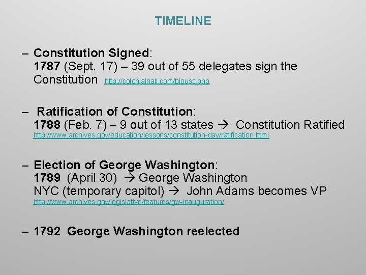 TIMELINE – Constitution Signed: 1787 (Sept. 17) – 39 out of 55 delegates sign