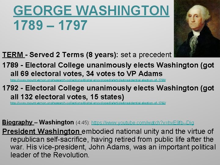 GEORGE WASHINGTON 1789 – 1797 TERM - Served 2 Terms (8 years): set a