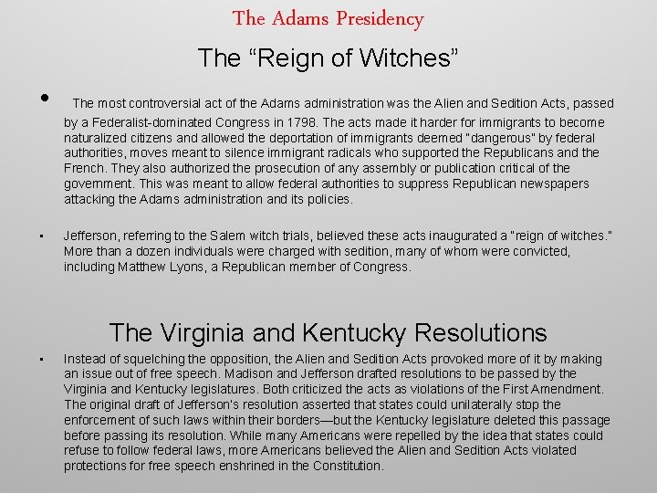 The Adams Presidency The “Reign of Witches” • • The most controversial act of