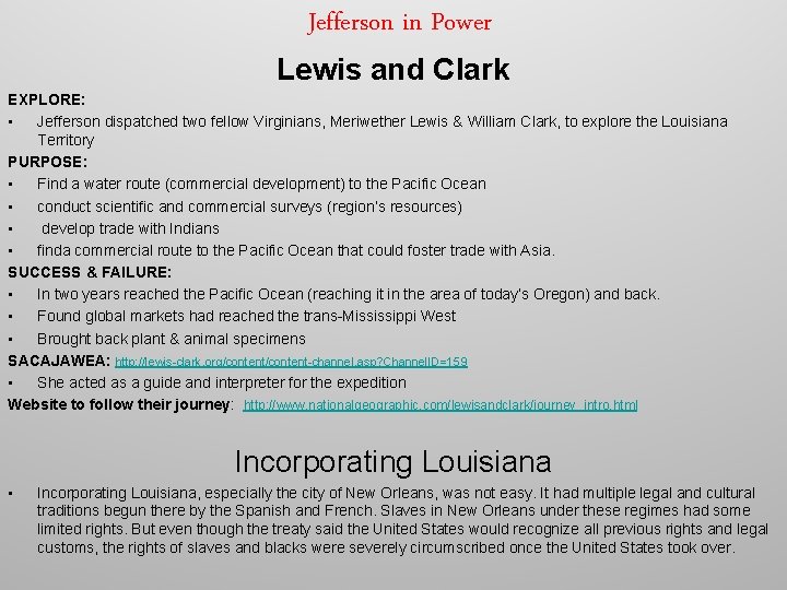 Jefferson in Power Lewis and Clark EXPLORE: • Jefferson dispatched two fellow Virginians, Meriwether