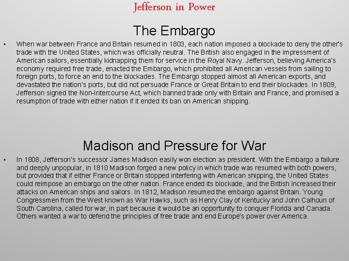 Jefferson in Power The Embargo • When war between France and Britain resumed in