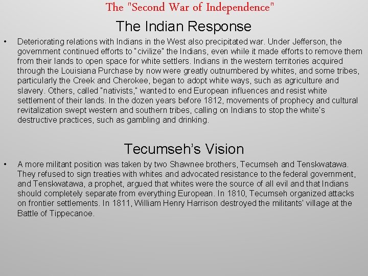 The "Second War of Independence" The Indian Response • Deteriorating relations with Indians in