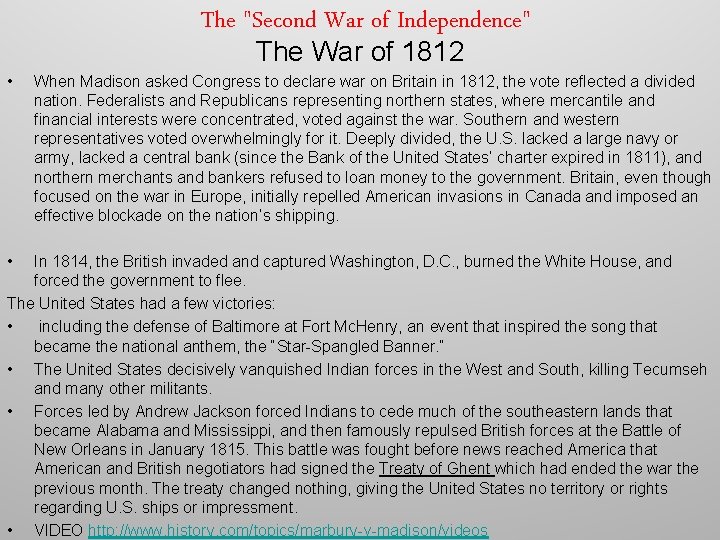 The "Second War of Independence" The War of 1812 • • When Madison asked