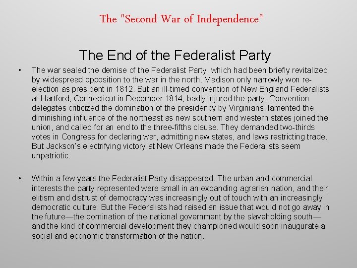 The "Second War of Independence" The End of the Federalist Party • The war