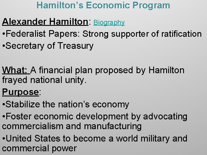 Hamilton’s Economic Program Alexander Hamilton: Biography • Federalist Papers: Strong supporter of ratification •